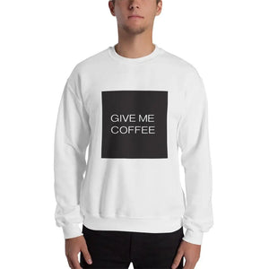 GIVE ME COFFEE by Coffee Religion Unisex Sweatshirt - COFFEE RELIGION