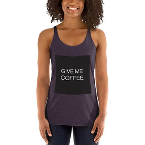 GIVE ME COFFEE by Coffee Religion Women's Racerback Yoga Tank T-Shirt COFFEE RELIGION