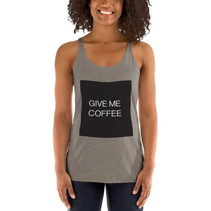 GIVE ME COFFEE by Coffee Religion Women's Racerback Yoga Tank T-Shirt COFFEE RELIGION