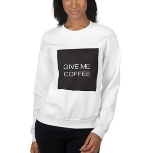 GIVE ME COFFEE by Coffee Religion Unisex Sweatshirt - COFFEE RELIGION