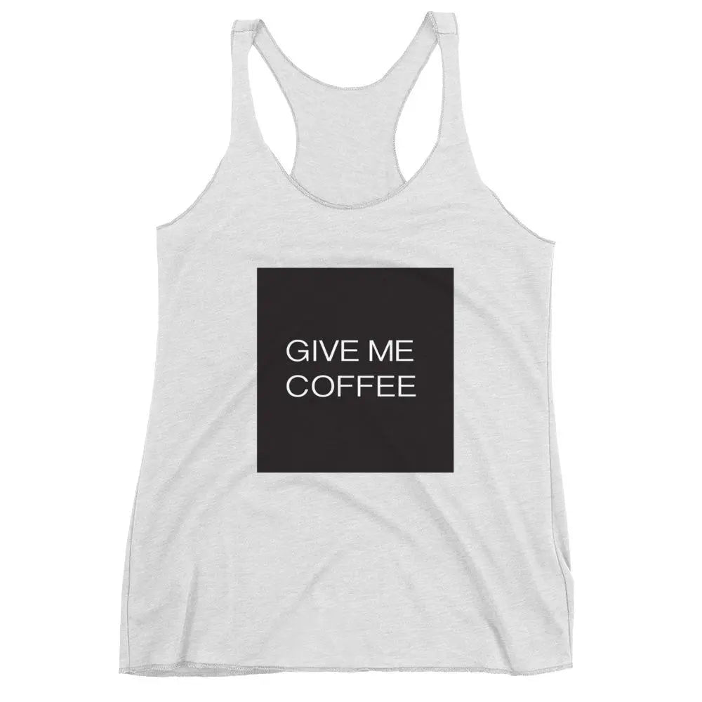 GIVE ME COFFEE by Coffee Religion Women's Racerback Yoga Tank T-Shirt - COFFEE RELIGION