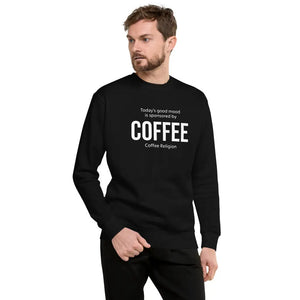 Mood Coffee Sweatshirt Unisex Fleece Pullover COFFEE RELIGION